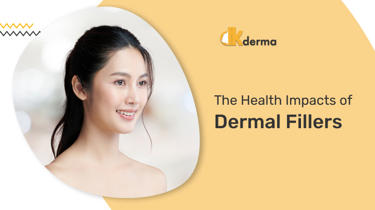 The Health Impacts of Dermal Fillers
