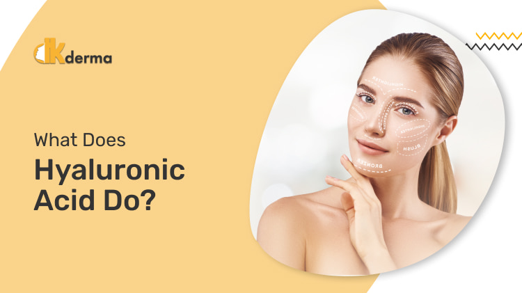 What Does Hyaluronic Acid Do?