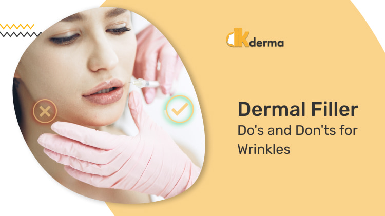 Dermal Filler Do's and Don'ts for Wrinkles