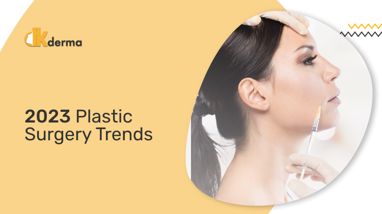 2023 Plastic Surgery Trends