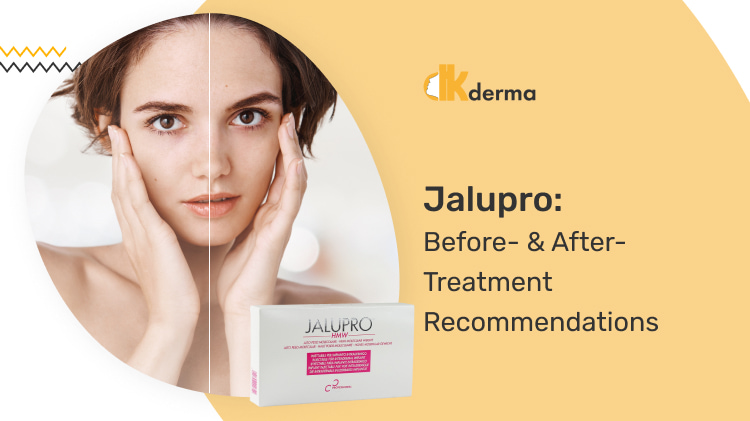 Jalupro Before & After Treatment Recommendations