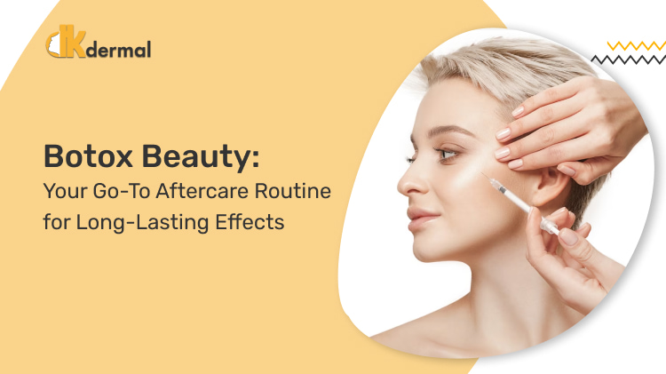 botox aftercare routine for long lasting results