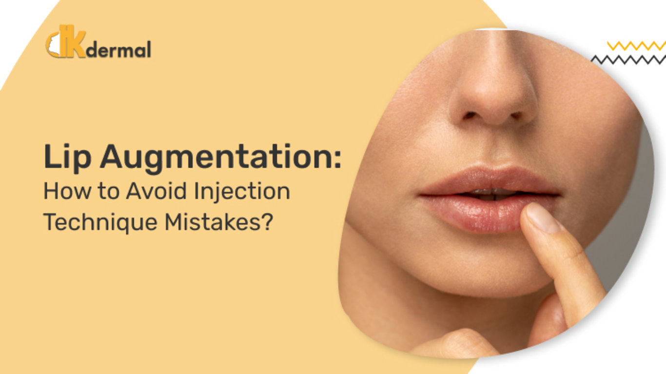 Lip augmentation mistakes