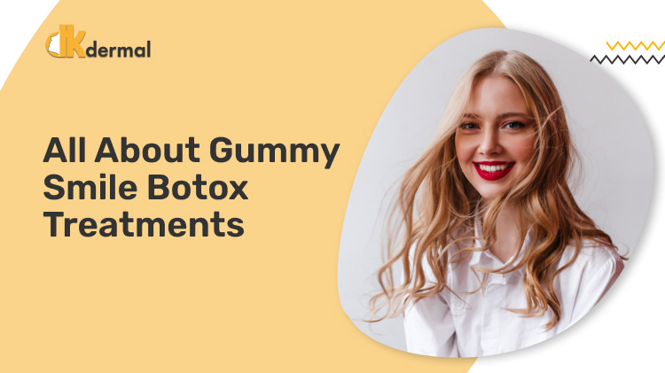 All About Gummy Smile Botox Treatments