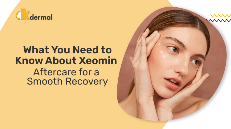 What You Need to Know About Xeomin Aftercare for a Smooth Recovery