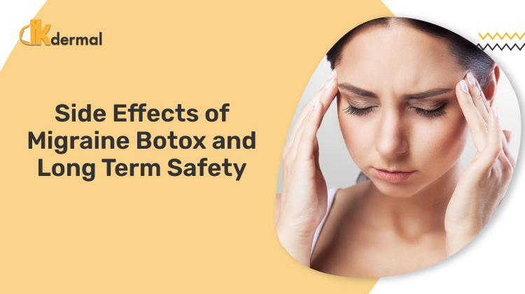 Side Effects of Migraine Botox and Long Term Safety